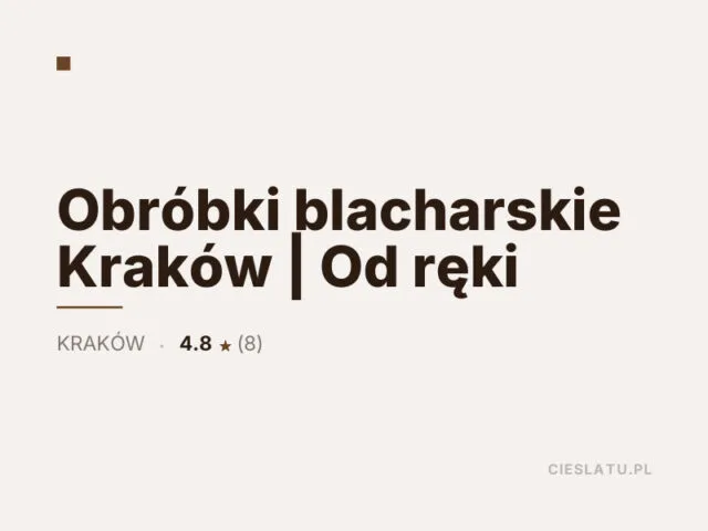Obróbki blacharskie Kraków | Od ręki