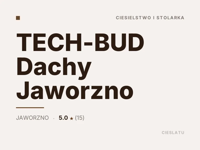 TECH-BUD Dachy ciesielstwo i stolarka Jaworzno