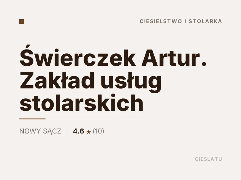 Świerczek Artur Zakład usług stolarskich Ciesielstwo i stolarka Nowy Sącz