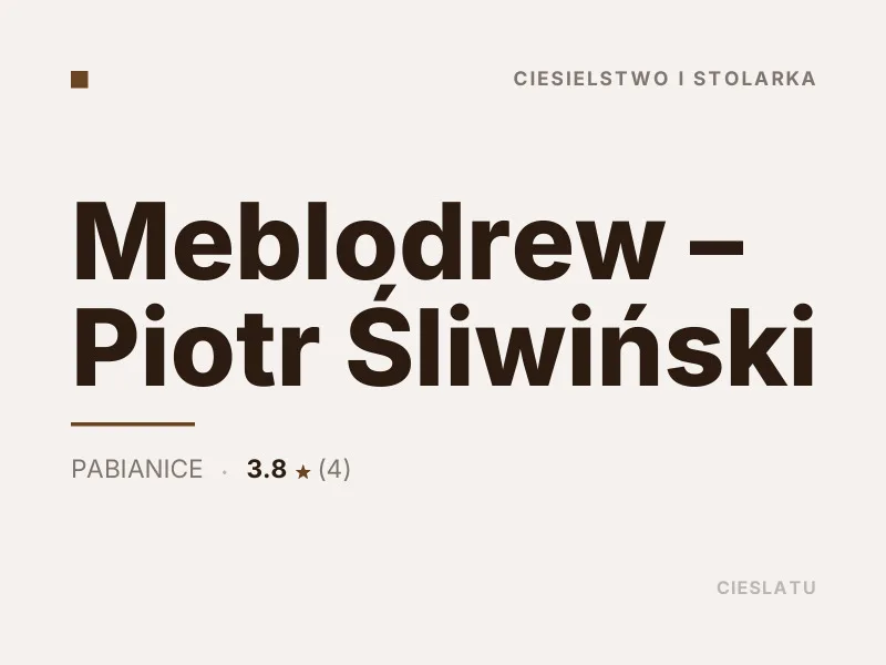 Meblodrew Piotr Śliwiński Ciesielstwo i stolarka Pabianice