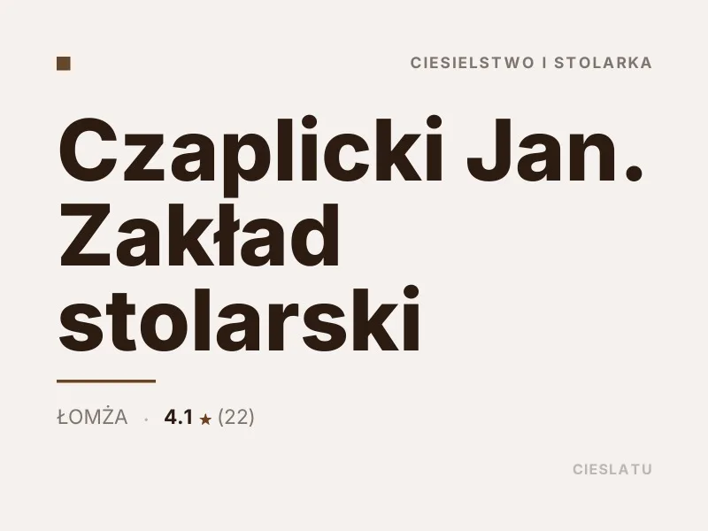 Czaplicki Jan Zakład stolarski Ciesielstwo i stolarka Łomża