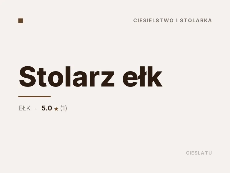Stolarz Ełk ciesielstwo i stolarka Ełk