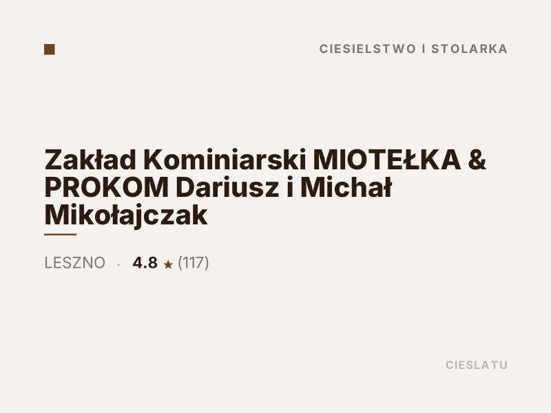 Zakład Kominiarski MIOTEŁKA & PROKOM Dariusz i Michał Mikołajczak ciesielka artystyczna Leszno