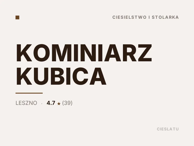 KOMINIARZ KUBICA ciesielka artystyczna i snycerka Leszno