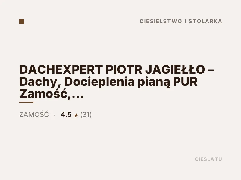DACHEXPERT PIOTR JAGIEŁŁO - Ciesielstwo i stolarka Zamość