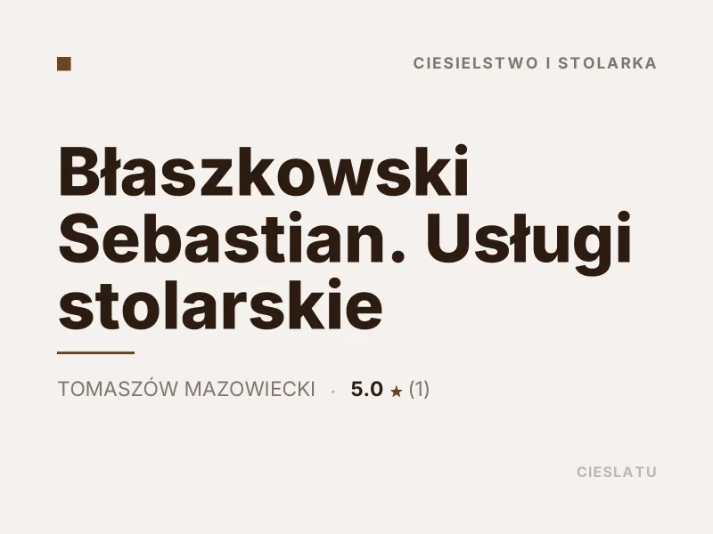 Błaszkowski Sebastian usługi stolarskie ciesielstwo i stolarka Tomaszów Mazowiecki