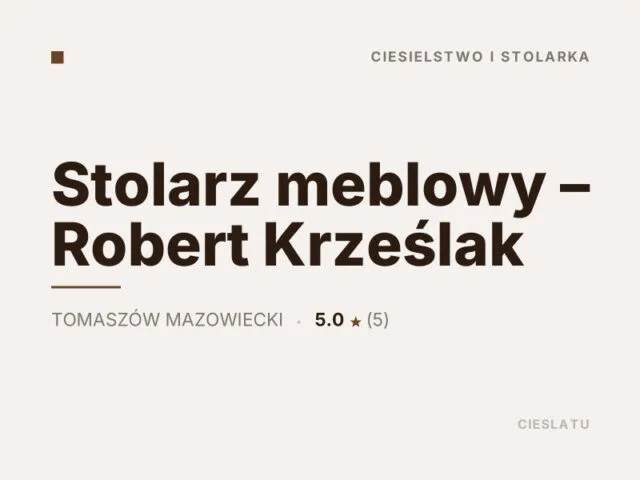 Stolarz meblowy – Robert Krześlak