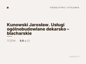Kunowski Jarosław. Usługi ogólnobudowlane dekarsko – blacharskie