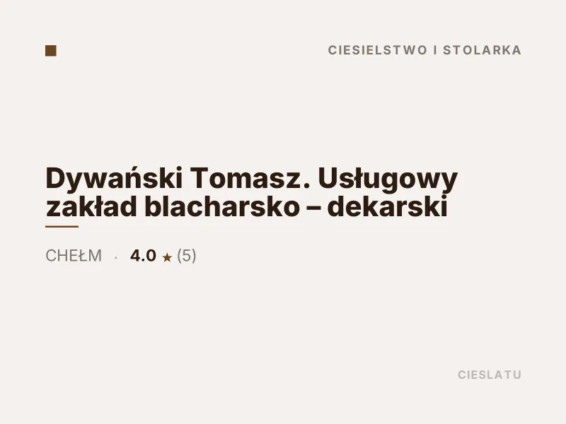 Dywański Tomasz Usługowy zakład blacharsko - dekarski Chełm