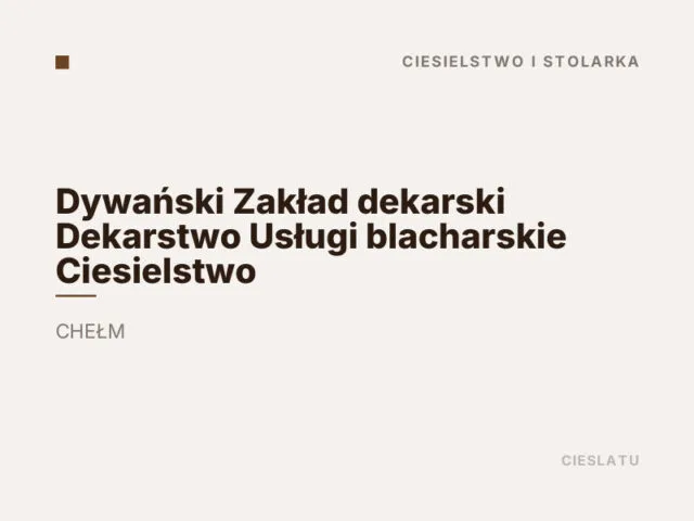 Dywański Zakład dekarski Dekarstwo Usługi blacharskie Ciesielstwo