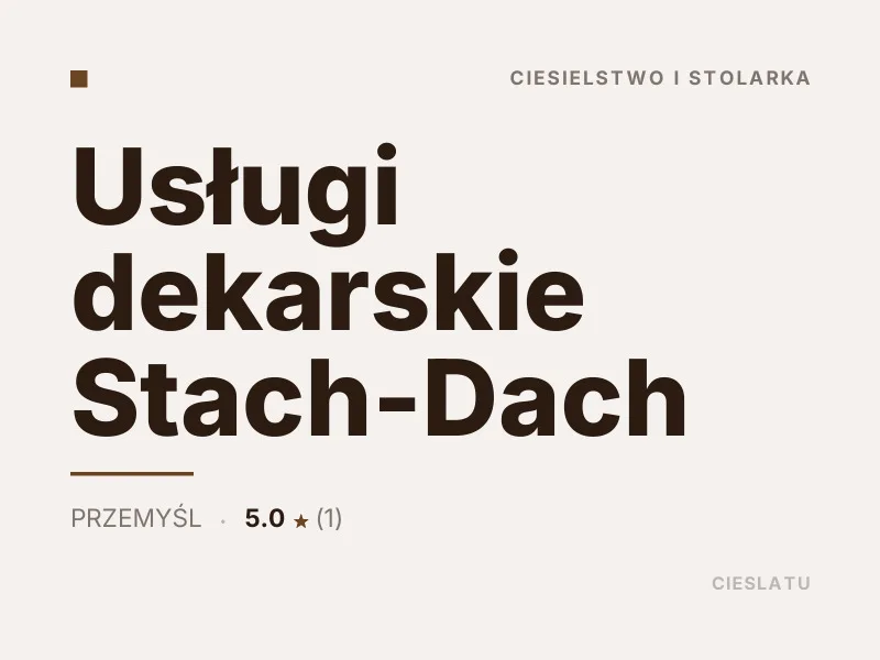 Usługi dekarskie Stach-Dach ciesielstwo i stolarka Przemyśl