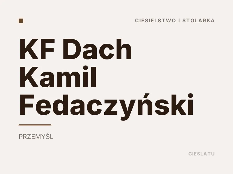 KF Dach Kamil Fedaczyński ciesielstwo i stolarka Przemyśl