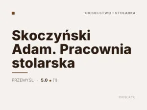 Skoczyński Adam. Pracownia stolarska