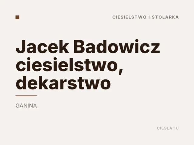 Jacek Badowicz ciesielstwo, dekarstwo