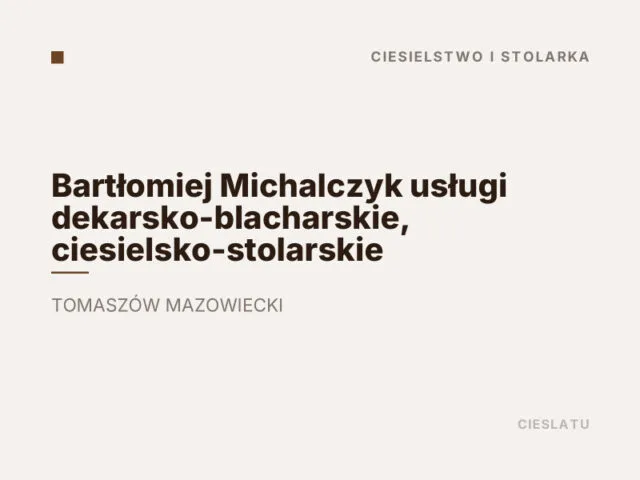 Bartłomiej Michalczyk usługi dekarsko-blacharskie, ciesielsko-stolarskie
