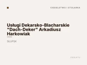Usługi Dekarsko-Blacharskie „Dach-Deker” Arkadiusz Harkowiak