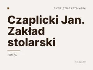 Czaplicki Jan. Zakład stolarski
