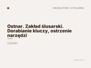 Ostnar. Zakład ślusarski. Dorabianie kluczy, ostrzenie narzędzi