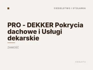 PRO – DEKKER Pokrycia dachowe i Usługi dekarskie