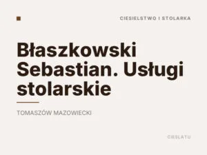Błaszkowski Sebastian. Usługi stolarskie