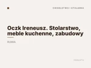 Oczk Ireneusz. Stolarstwo, meble kuchenne, zabudowy