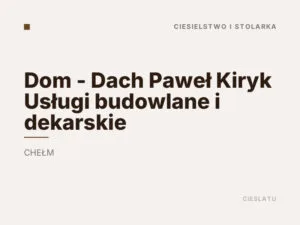 Dom – Dach Paweł Kiryk Usługi budowlane i dekarskie