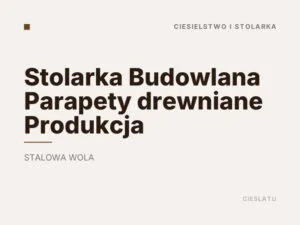 Stolarka Budowlana Parapety drewniane Produkcja