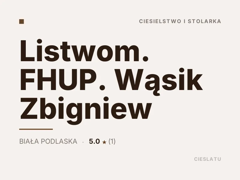 Listwom FHUP Wąsik Zbigniew altany i wiaty drewniane Biała Podlaska