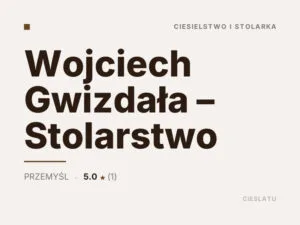 Wojciech Gwizdała – Stolarstwo