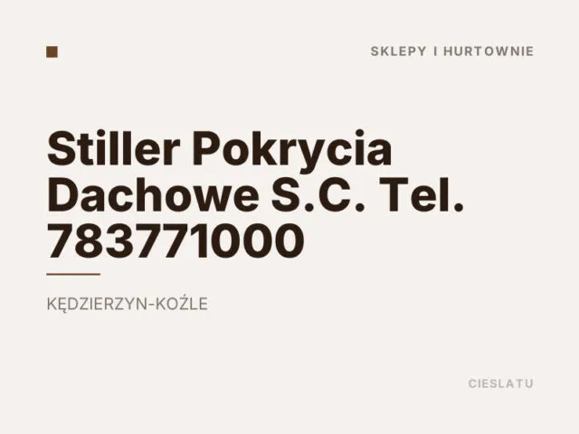Stiller Pokrycia Dachowe S.C. Tel. 783771000