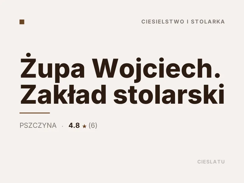 Żupa Wojciech zakład stolarski ciesielstwo Pszczyna