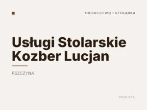 Usługi Stolarskie Kozber Lucjan