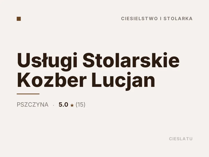 Usługi Stolarskie Kozber Lucjan ciesielstwo i stolarka Pszczyna