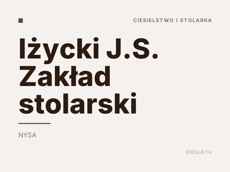 Iżycki J.S. Zakład stolarski ciesielstwo i stolarka Nysa