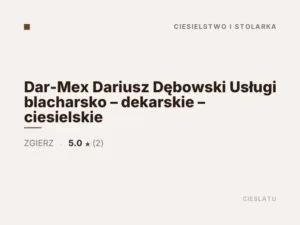 Dar-Mex Dariusz Dębowski Usługi blacharsko – dekarskie – ciesielskie