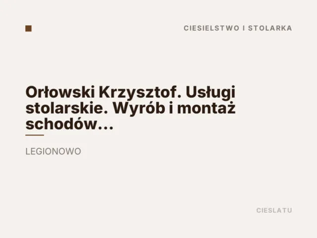 Orłowski Krzysztof. Usługi stolarskie. Wyrób i montaż schodów drewnianych