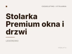 Stolarka Premium okna i drzwi