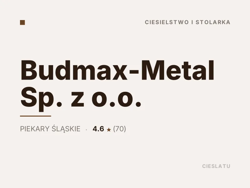 Budmax-Metal Sp. z o.o. ciesielstwo i stolarka Piekary Śląskie