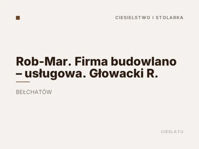Rob-Mar. Firma budowlano – usługowa. Głowacki R.