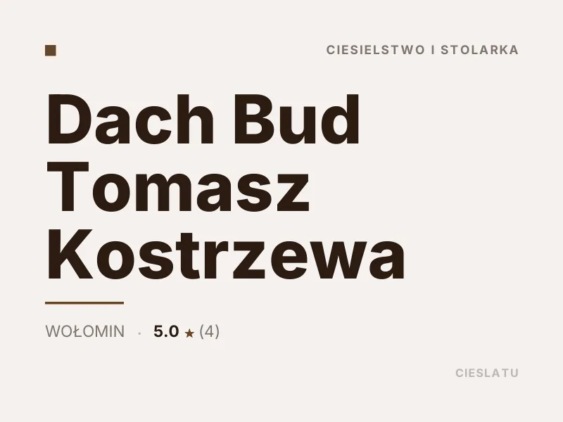 Dach Bud Tomasz Kostrzewa ciesielstwo i stolarka Wołomin