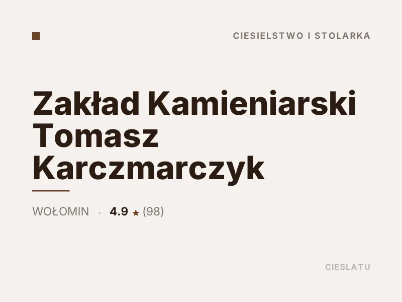 Zakład Kamieniarski Tomasz Karczmarczyk ciesielka artystyczna Wołomin