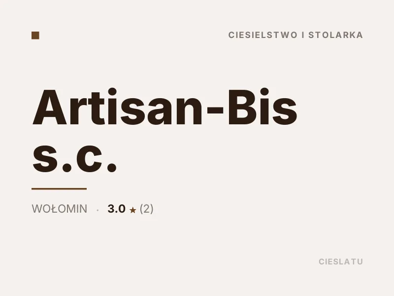 Artisan-Bis s.c. Ciesielstwo i stolarka Wołomin
