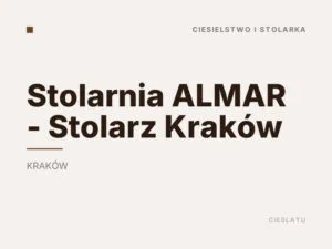 Stolarnia ALMAR – Stolarz Kraków